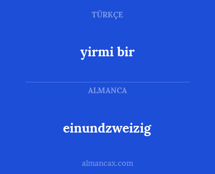 yirmi bir - einundzweizig
