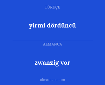 zwanzig vor - yirmi dördüncü