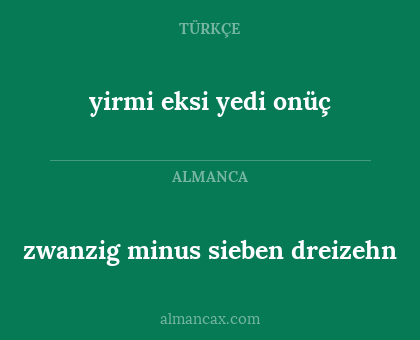 zwanzig minus sieben dreizehn - yirmi eksi yedi onüç