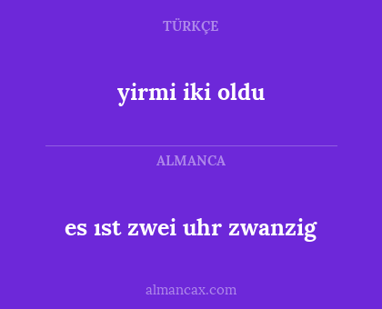 yirmi iki oldu - es ıst zwei uhr zwanzig