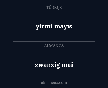 yirmi mayıs - zwanzig mai
