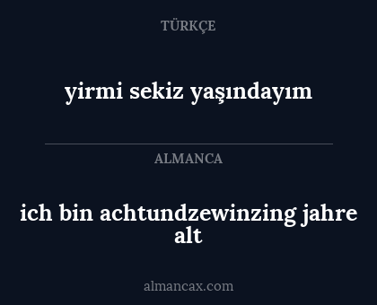 ich bin achtundzewinzing jahre alt - yirmi sekiz yaşındayım