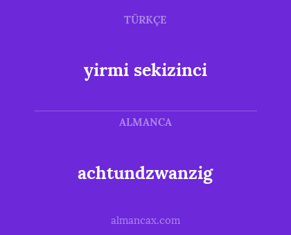 achtundzwanzig - yirmi sekizinci