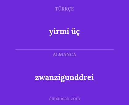 yirmi üç - zwanzigunddrei