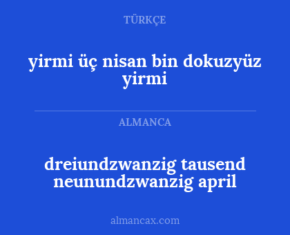 yirmi üç nisan bin dokuzyüz yirmi - dreiundzwanzig tausend neunundzwanzig april