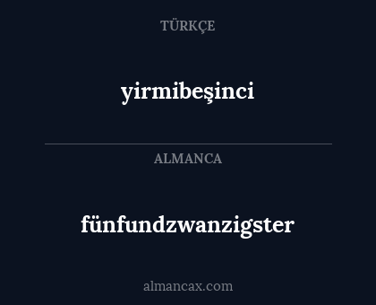 fünfundzwanzigster - yirmibeşinci