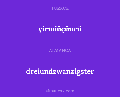 dreiundzwanzigster - yirmiüçüncü