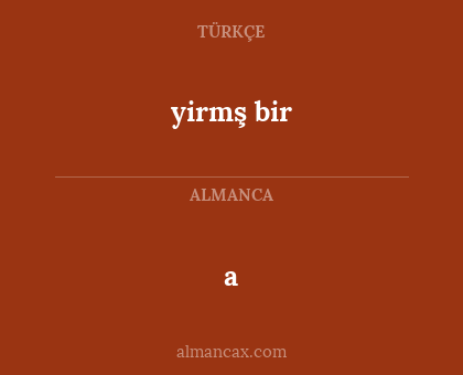 a - yirmş bir