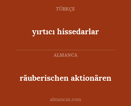 räuberischen aktionären - yırtıcı hissedarlar
