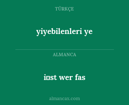 i̇st wer fas - yiyebilenleri ye