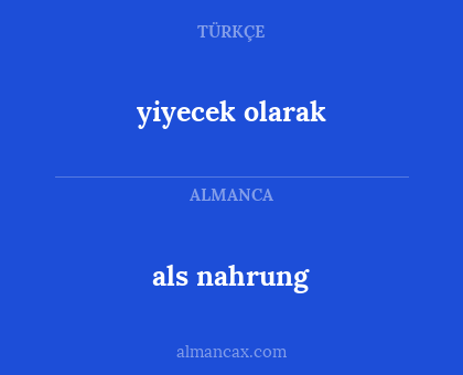 yiyecek olarak - als nahrung