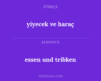 yiyecek ve haraç - essen und tribken
