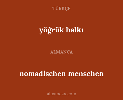yöğrük halkı - nomadischen menschen