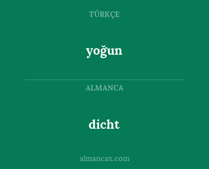 yoğun - dicht