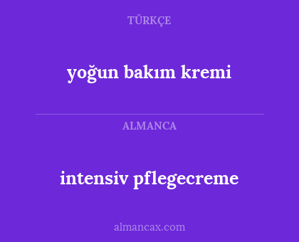 intensiv pflegecreme - yoğun bakım kremi