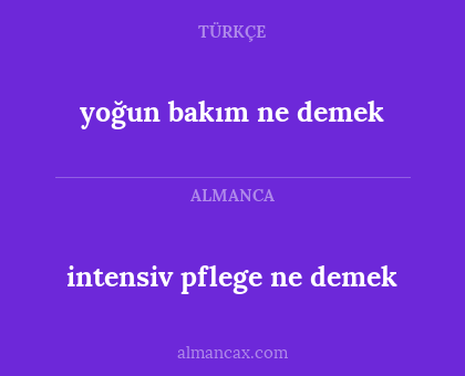yoğun bakım ne demek - intensiv pflege ne demek