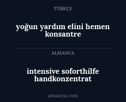 yoğun yardım elini hemen konsantre - intensive soforthilfe handkonzentrat