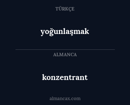 yoğunlaşmak - konzentrant