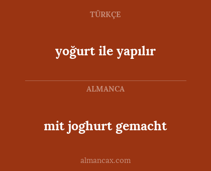 yoğurt ile yapılır - mit joghurt gemacht