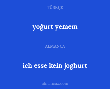 ich esse kein joghurt - yoğurt yemem