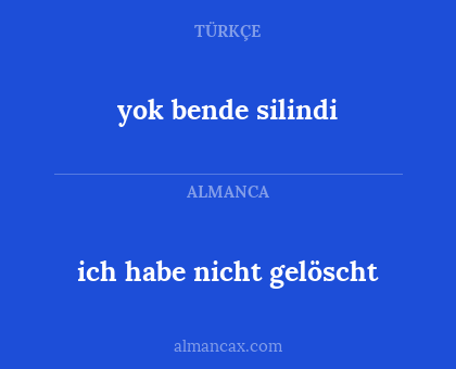 yok bende silindi - ich habe nicht gelöscht