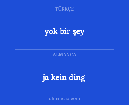 yok bir şey - ja kein ding