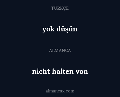 nicht halten von - yok düşün