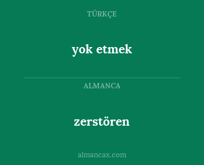 yok etmek - zerstören