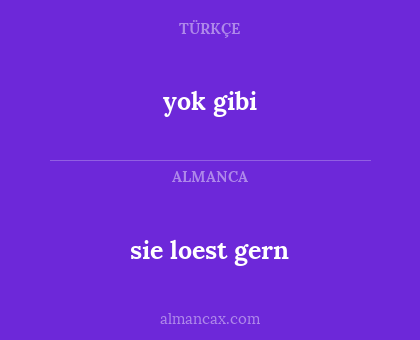 yok gibi - sie loest gern