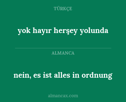 yok hayır herşey yolunda - nein, es ist alles in ordnung