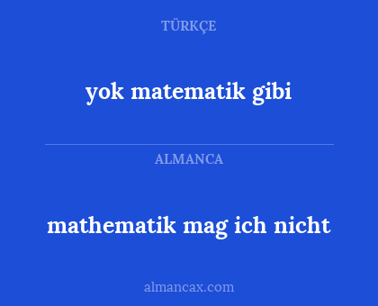 yok matematik gibi - mathematik mag ich nicht