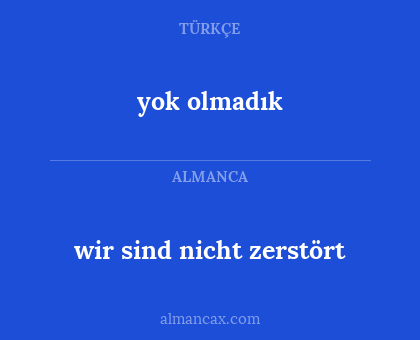 wir sind nicht zerstört - yok olmadık