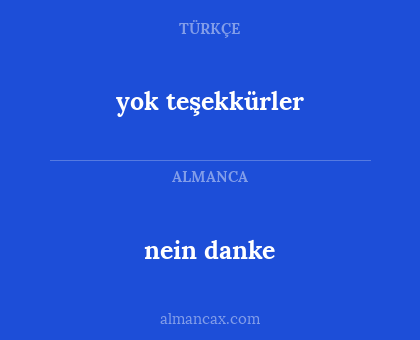 nein danke - yok teşekkürler