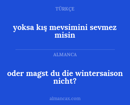oder magst du die wintersaison nicht? - yoksa kış mevsimini sevmez misin