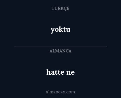 hatte ne - yoktu