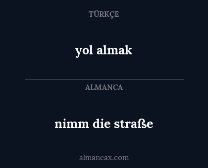 yol almak - nimm die straße
