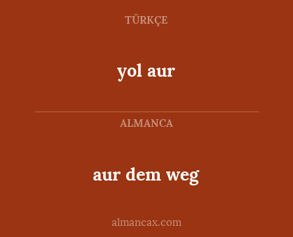 aur dem weg - yol aur