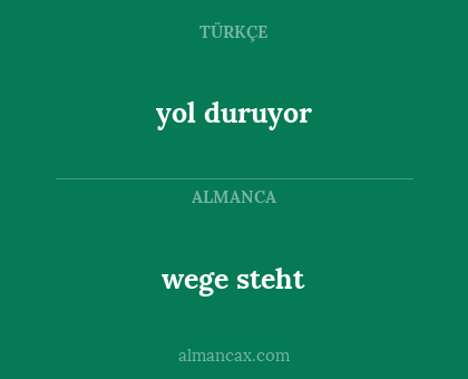 yol duruyor - wege steht