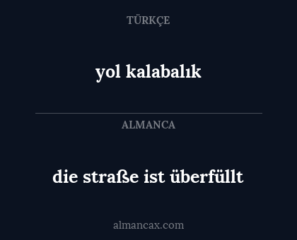 die straße ist überfüllt - yol kalabalık
