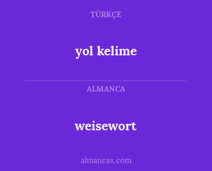 yol kelime - weisewort