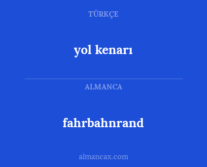 fahrbahnrand - yol kenarı