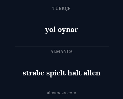 yol oynar - strabe spielt halt allen