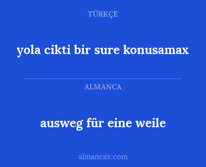 ausweg für eine weile - yola cikti bir sure konusamax