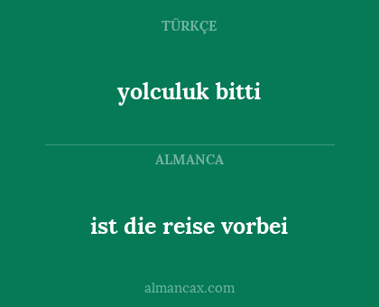 yolculuk bitti - ist die reise vorbei