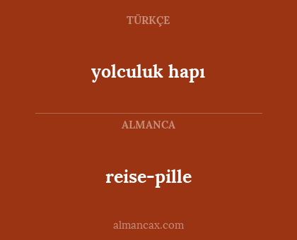 reise-pille - yolculuk hapı