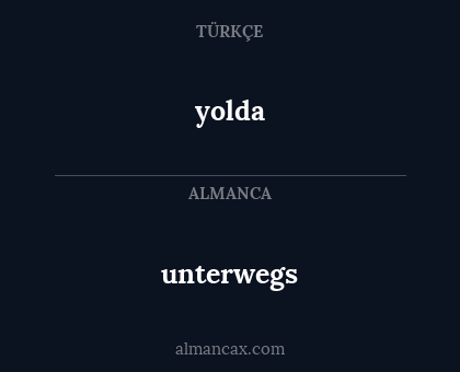 unterwegs - yolda