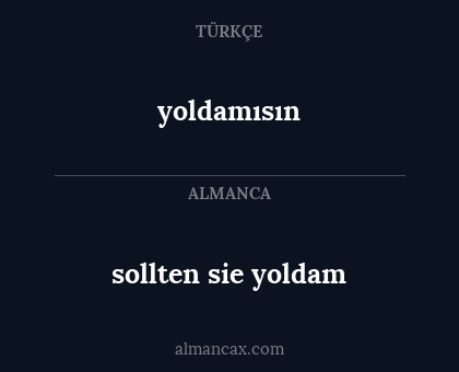 yoldamısın - sollten sie yoldam