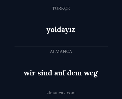 yoldayız - wir sind auf dem weg