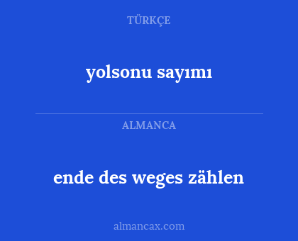 ende des weges zählen - yolsonu sayımı