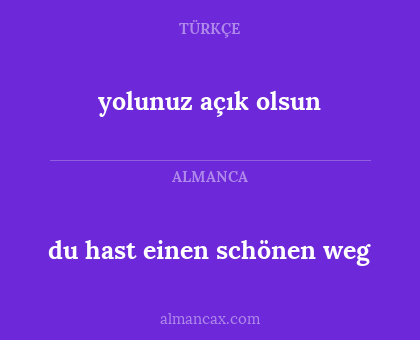 du hast einen schönen weg - yolunuz açık olsun